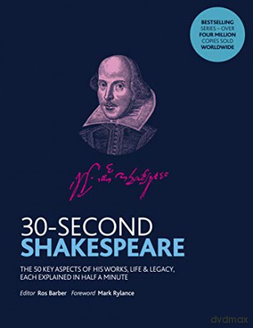 30-Second Shakespeare: The 50 key aspects of his works, life and legacy, each explained in half a minute - Ros Barber [KSIĄŻKA]
