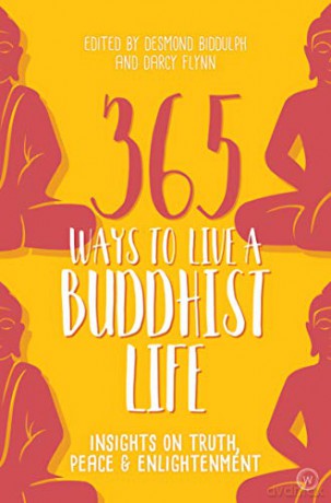 365 Ways to Live a Buddhist Life: Insights on Truth, Peace and Enlightenment - Desmond Biddulph [KSIĄŻKA]
