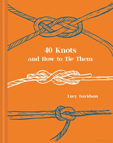40 Knots and How to Tie Them - Lucy Davidson [KSIĄŻKA]