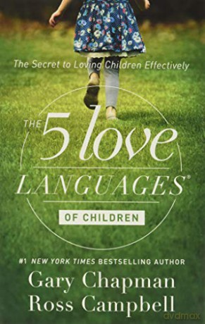 5 Love Languages of Children, The: The Secret to Loving Children Effectively - Gary Chapman [KSIĄŻKA]