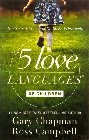 5 Love Languages of Children, The: The Secret to Loving Children Effectively - Gary Chapman [KSIĄŻKA]