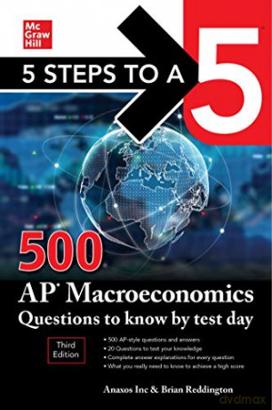 5 Steps to a 5: 500 AP Macroeconomics Questions to Know - Anaxos Inc. [KSIĄŻKA]