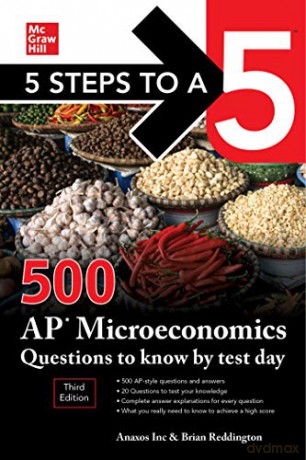 5 Steps to a 5: 500 AP Microeconomics Questions to Know - Anaxos Inc. [KSIĄŻKA]
