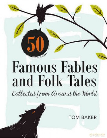 50 Famous Fables and Folk Tales: Collected from Around the World - Tom Baker [KSIĄŻKA]
