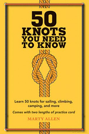 50 Knots You Need to Know: Learn 50 knots for sailing, climbing, camping, and more - Marty Allen [KSIĄŻKA]
