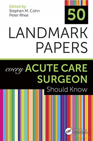 50 Landmark Papers Every Acute Care Surgeon Should Know - Stephen M Cohn [KSIĄŻKA]