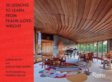 50 Lessons to Learn from Frank Lloyd Wright - Betsky Aaron [KSIĄŻKA]