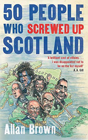 50 People Who Screwed Up Scotland (Detective Joe Sandilands) - Allan Brown [KSIĄŻKA]