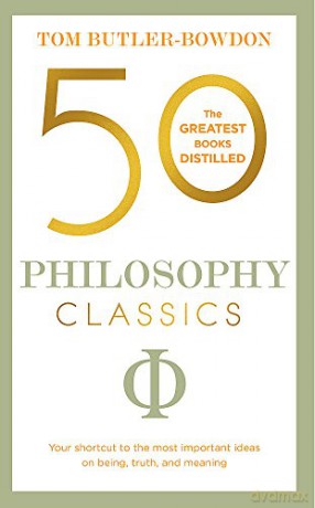50 Philosophy Classics: Your shortcut to the most important ideas on being, truth, and meaning (50 Classics) - Tom Butler Butler Bowdon [KSIĄŻKA]