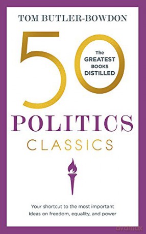 50 Politics Classics: Your shortcut to the most important ideas on freedom, equality, and power (50 Classics) - Tom Butler Butler Bowdon [KSIĄŻKA]