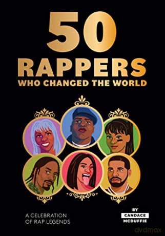 50 Rappers Who Changed the World: A celebration of rap legends - Candace McDuffie [KSIĄŻKA]