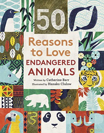 50 Reasons To Love Endangered Animals: 1 - Catherine Barr [KSIĄŻKA]