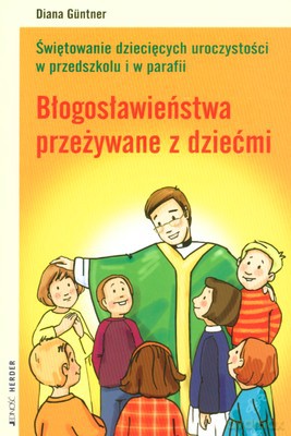 Błogosławieństwa Przeżywane Z Dziećmi - Diana Gunter [KSIĄŻKA]