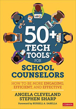 50+ Tech Tools for School Counselors: How to Be More Engaging, Efficient, and Effective - Stephen Sharp [KSIĄŻKA]