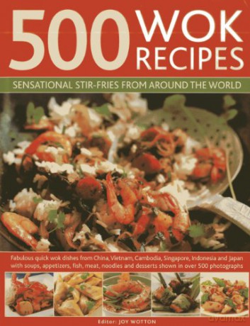 500 Wok Recipes: Sensational Stir-fries from Around the World - Jenni Fleetwood [KSIĄŻKA]