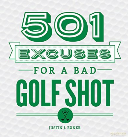 501 Excuses for a Bad Golf Shot - Justin Exner [KSIĄŻKA]