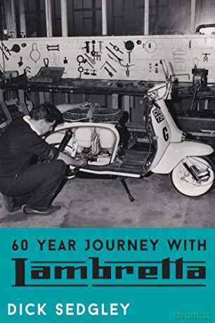 60 Year Journey with Lambretta - Dick Sedgley [KSIĄŻKA]