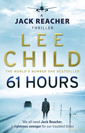 61 Hours: (Jack Reacher 14) - Lee Child [KSIĄŻKA]