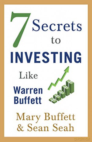 7 Secrets to Investing Like Warren Buffett - Mary Buffett [KSIĄŻKA]