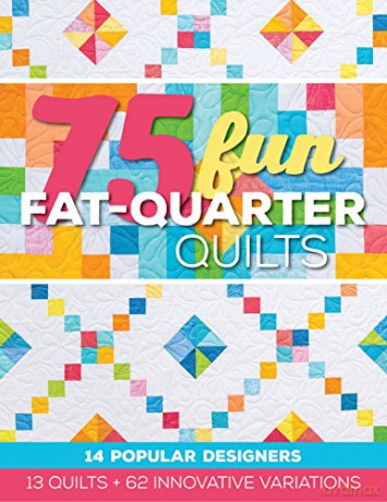 75 Fun Fat-Quarter Quilts: 13 Quilts + 62 Innovative Variations - Roxane Cerda [KSIĄŻKA]