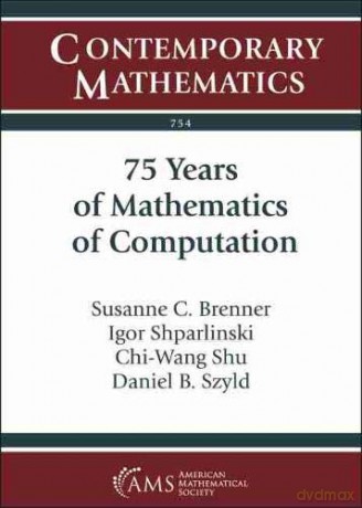 75 Years of Mathematics of Computation (Contemporary Mathematics) - Susanne C. Brenner [KSIĄŻKA]