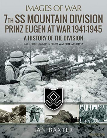 7th SS Mountain Division Prinz Eugen At War 1941-1945: A History of the Division (Images of War) - Ian Baxter [KSIĄŻKA]