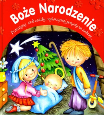 Boże Narodzenie Przeczytaj Zrób Ozdoby Wykorzystaj Pomysły Na Zabawę (twarda) [KSIĄŻKA]