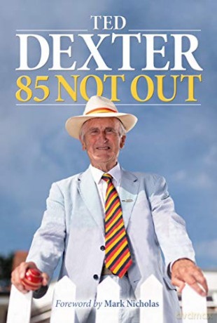 85 Not Out - Ted Dexter CBE [KSIĄŻKA]