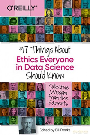 97 Things about Ethics Everyone in Data Science Should Know: Collective Wisdom from the Experts - Bill Franks [KSIĄŻKA]