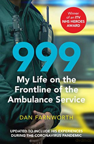 999 - My Life on the Frontline of the Ambulance Service - Dan Farnworth [KSIĄŻKA]
