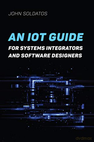 A 360-Degree View of IoT Technologies (Integrated Microsystems) - John Soldatos [KSIĄŻKA]