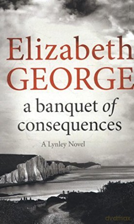 A Banquet of Consequences: An Inspector Lynley Novel: 19 - Elizabeth George [KSIĄŻKA]