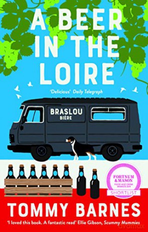 A Beer in the Loire: One family's quest to brew British beer in French wine country - Tommy Barnes [KSIĄŻKA]