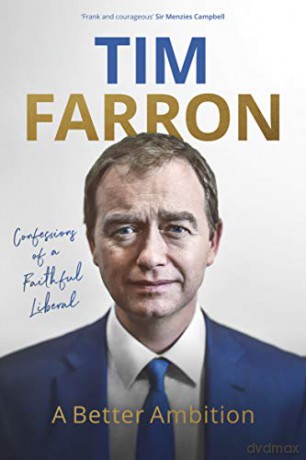 A Better Ambition: Confessions of a Faithful Liberal - Tim Farron [KSIĄŻKA]