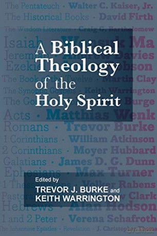 A Biblical Theology of the Holy Spirit - Trevor J. Burke [KSIĄŻKA]