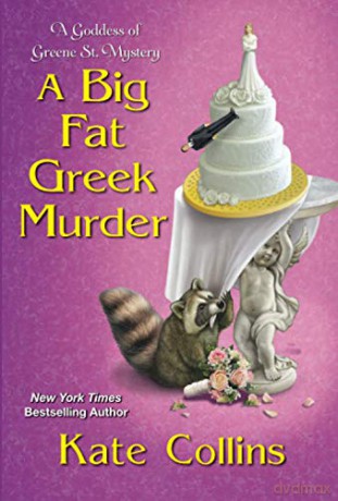 A Big Fat Greek Murder (A Goddess of Greene St. Mystery): 2 - Kate Collins [KSIĄŻKA]