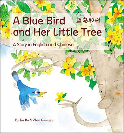 A Blue Bird and her Little Tree: A Story Told in English and Chinese - Jin Bo [KSIĄŻKA]
