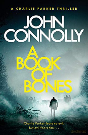 A Book of Bones: A Charlie Parker Thriller: 17. From the No. 1 Bestselling Author of THE WOMAN IN THE WOODS - John Connolly [KSIĄŻKA]