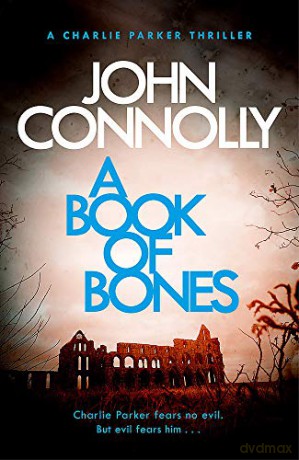 A Book of Bones: A Charlie Parker Thriller: 17. From the No. 1 Bestselling Author of THE WOMAN IN THE WOODS - John Connolly [KSIĄŻKA]