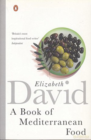 A Book of Mediterranean Food - Elizabeth David [KSIĄŻKA]