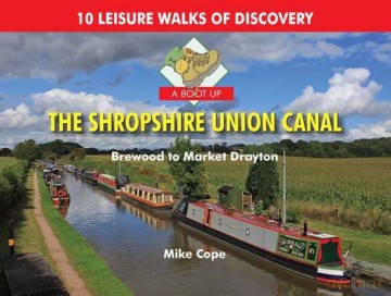 A Boot Up the Shropshire Union Canal: From Brewood to Market Drayton - Mike Cope [KSIĄŻKA]