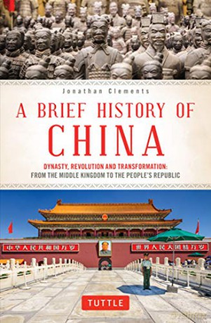 A Brief History of China: Dynasty, Revolution and Transformation: From the Middle Kingdom to the People's Republic - Jonathan Clements [KSIĄŻKA]