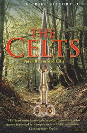 A Brief History of the Celts (Brief Histories) - Peter Berresford Ellis [KSIĄŻKA]