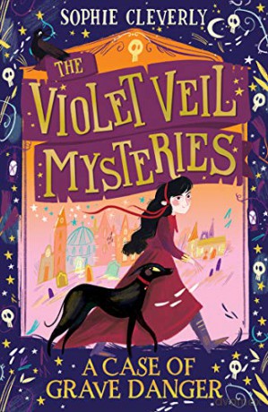 A Case of Grave Danger (The Violet Veil Mysteries) - Sophie Cleverly [KSIĄŻKA]