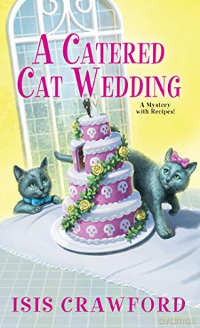 A Catered Cat Wedding (A Mystery With Recipes) - Isis Crawford [KSIĄŻKA]