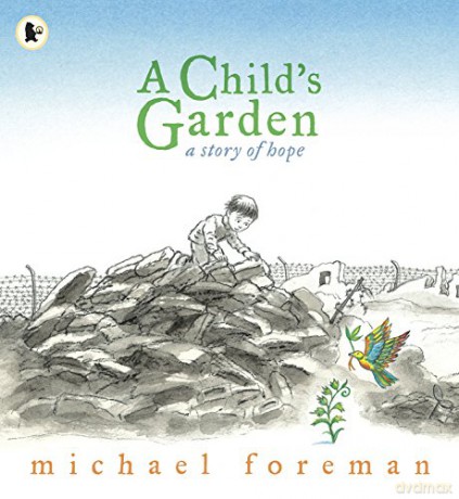 A Child's Garden: A Story of Hope - Michael Foreman [KSIĄŻKA]