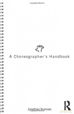 A Choreographer's Handbook - Jonathan Burrows [KSIĄŻKA]
