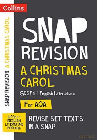 A Christmas Carol: AQA GCSE 9-1 English Literature Text Guide: Ideal for home learning, 2021 assessments and 2022 exams (Collins GCSE Grade 9-1 SNAP Revision) [KSIĄŻKA]