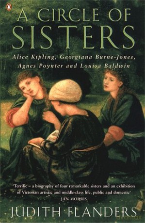 A Circle of Sisters: Alice Kipling, Georgiana Burne-Jones, Agnes Poynter and Louisa Baldwin - Judith Flanders [KSIĄŻKA]