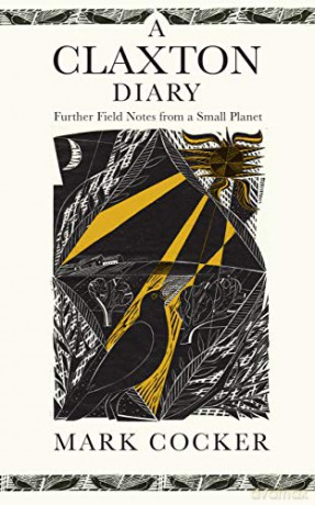 A Claxton Diary: Further Field Notes from a Small Planet - Mark Cocker [KSIĄŻKA]